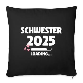 Schwester 2025 Loading - Sofakissenbezug 45 x 45 cm - Schwarz - Vorne