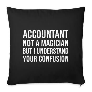 accountant not a magician but I understand - Sofa pillowcase 17,3'' x 17,3'' (45 x 45 cm) - black - Front