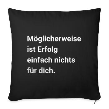 Maybe success is just not for you. - Sofa pillowcase 17,3'' x 17,3'' (45 x 45 cm) - black - Front