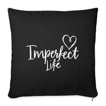 Imperfect Life Heart Motif for Great People - Sofa pillowcase 17,3'' x 17,3'' (45 x 45 cm) - black - Front
