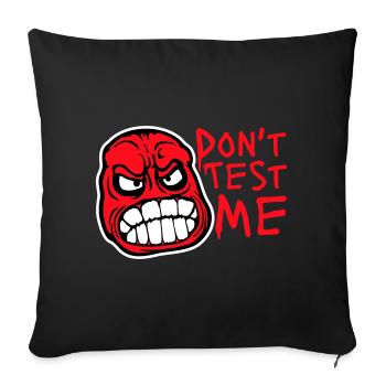 Don't Test Me Comic Naughty Funny Quote Saying Logo - Sofa pillowcase 17,3'' x 17,3'' (45 x 45 cm) - black - Front