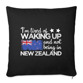 I'm Tired Waking Up Not Being In New Zealand - Sofa pillowcase 17,3'' x 17,3'' (45 x 45 cm) - black - Front