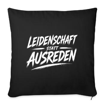 Passion instead of excuses - Sofa pillowcase 17,3'' x 17,3'' (45 x 45 cm) - black - Front