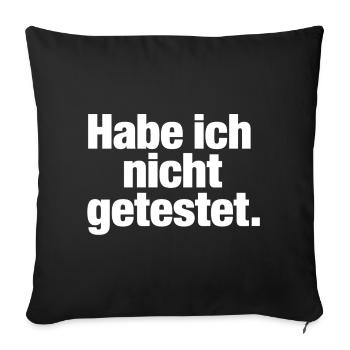 Habe ich nicht getestet Spruch für Programmierer - Sofakissenbezug 45 x 45 cm - Schwarz - Vorne