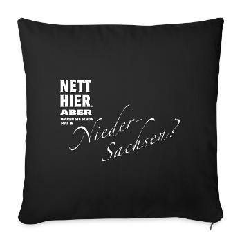 Nett hier. Aber waren Sie in NIEDERSACHSEN ? - Sofakissenbezug 45 x 45 cm - Schwarz - Vorne