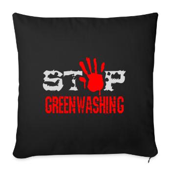 Stop Greenwashing - Sofa pillowcase 17,3'' x 17,3'' (45 x 45 cm) - black - Front