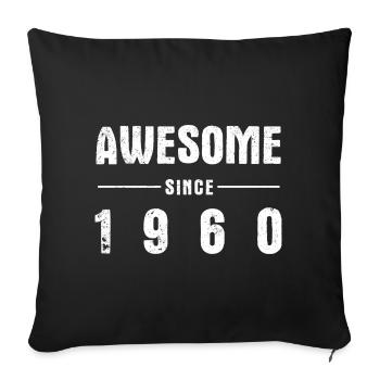 Awesome -since- 1960 - Sofa pillowcase 17,3'' x 17,3'' (45 x 45 cm) - black - Front