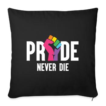 Pride Month LGBT - Pride Never Die - Sofakissenbezug 45 x 45 cm - Schwarz - Vorne