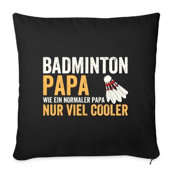 Badminton Papa Wie Ein Normaler Papa Nur Cooler - Sofakissenbezug 45 x 45 cm - Schwarz - Vorne