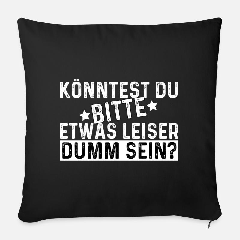 Könntest Du Bitte Etwas Leiser Dumm Sein? - Sofakissenbezug 45 x 45 cm - Schwarz