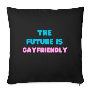 THE FUTURE IS GAYGRIENDLY - Sofa pillowcase 17,3'' x 17,3'' (45 x 45 cm) - black - Front