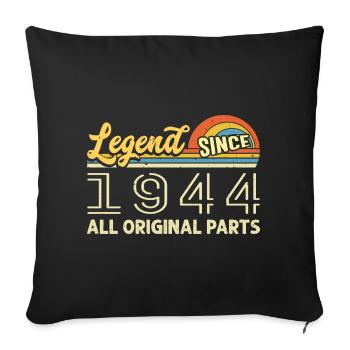 Legendary since 1944 Birthday 1944 Born 1944 - Sofa pillowcase 17,3'' x 17,3'' (45 x 45 cm) - black - Front