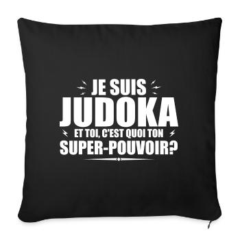 I'm a Judoka. What's your superpower? - Sofa pillowcase 17,3'' x 17,3'' (45 x 45 cm) - black - Front