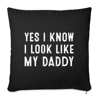 Yes I Know I Look Like My Daddy Statement - Sofa pillowcase 17,3'' x 17,3'' (45 x 45 cm) - black - Front