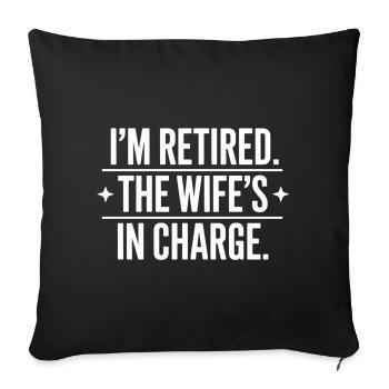 Retired Wife In Charge - Sofa pillowcase 17,3'' x 17,3'' (45 x 45 cm) - black - Front