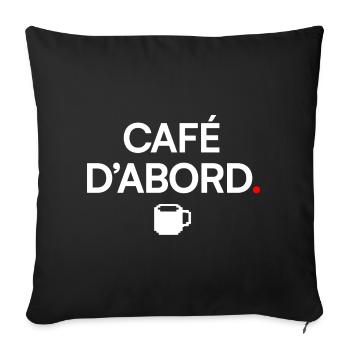 COFFEE FIRST | Coffee Humor - Sofa pillowcase 17,3'' x 17,3'' (45 x 45 cm) - black - Front