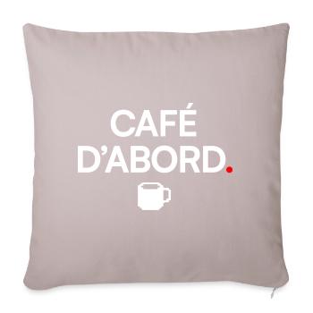 CAFÉ D’ABORD | Humour café - Housse de coussin décorative 45 x 45 cm - taupe clair - Devant
