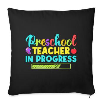 Pre K Teacher Preschool In Progress Kindergarten - Sofakissenbezug 45 x 45 cm - Schwarz - Vorne