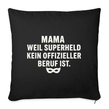 Mama: Weil Superheld Kein Offizieller Beruf Ist - Sofakissenbezug 45 x 45 cm - Schwarz - Vorne