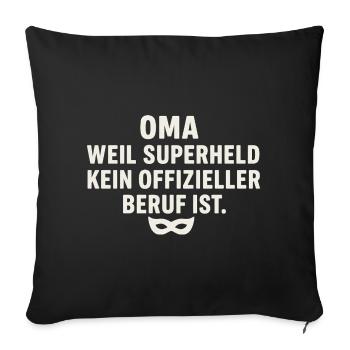 Oma: Weil Superheld kein offizieller Beruf ist - Sofakissenbezug 45 x 45 cm - Schwarz - Vorne