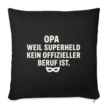 Opa: Weil Superheld kein offizieller Beruf ist - Sofakissenbezug 45 x 45 cm - Schwarz - Vorne