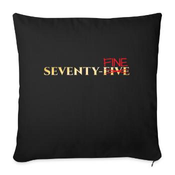 75th birthday: Seventy-Fine - Sofa pillowcase 17,3'' x 17,3'' (45 x 45 cm) - black - Front