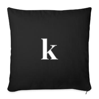 Letter K Letter abc Alphabet Name Gift Idea - Sofa pillowcase 17,3'' x 17,3'' (45 x 45 cm) - black - Front
