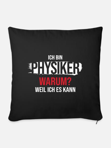 Bin Physiker Weil Ich Es Kann Lehrer Physik - Sofakissenbezug 45 x 45 cm - Schwarz
