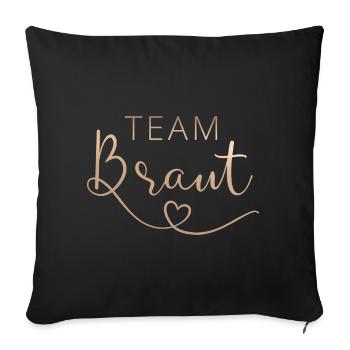 Team Braut / Crew / JGA Jungesellinnenabschied - Sofakissenbezug 45 x 45 cm - Schwarz - Vorne