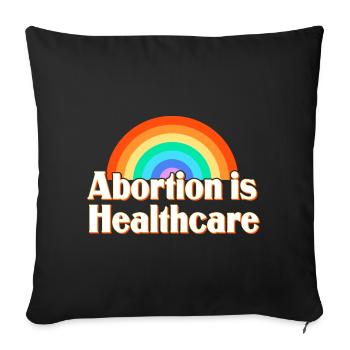 abortion is healthcare - Sofa pillowcase 17,3'' x 17,3'' (45 x 45 cm) - black - Front