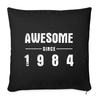 Awesome -since- 1984 - Sofa pillowcase 17,3'' x 17,3'' (45 x 45 cm) - black - Front
