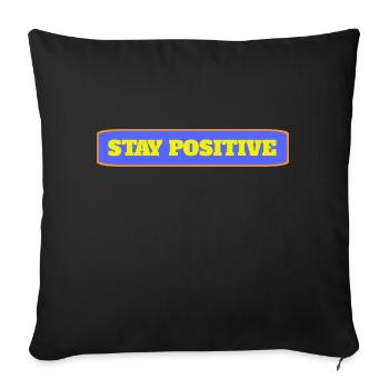 Stay Positive - Sofa pillowcase 17,3'' x 17,3'' (45 x 45 cm) - black - Front