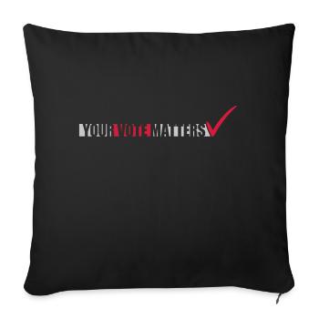 your vote matters quote - Sofa pillowcase 17,3'' x 17,3'' (45 x 45 cm) - black - Front