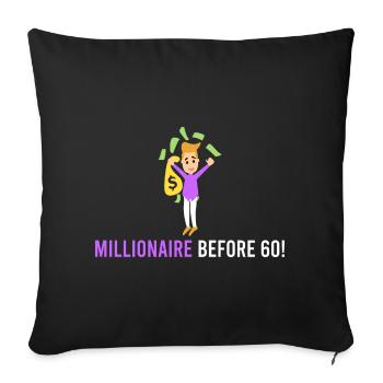 Millionaire before 60! - Sofa pillowcase 17,3'' x 17,3'' (45 x 45 cm) - black - Front