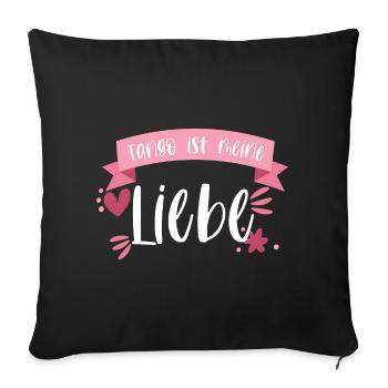 Tango ist meine Liebe! Tänzerin tanzen Geschenk - Sofakissenbezug 45 x 45 cm - Schwarz - Vorne