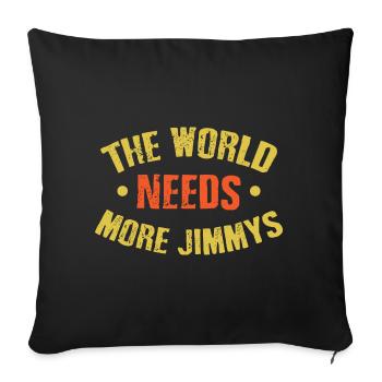 The World Needs More Jimmys - Sofa pillowcase 17,3'' x 17,3'' (45 x 45 cm) - black - Front