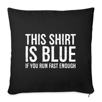 This shirt is blue funny shirt - Sofa pillowcase 17,3'' x 17,3'' (45 x 45 cm) - black - Front