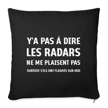 Logo Les radars ont flashés sur moi humour - Housse de coussin décorative 45 x 45 cm - noir - Devant