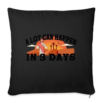 A Lot Can Happen In 3 Days Easter Day Cross - Sofa pillowcase 17,3'' x 17,3'' (45 x 45 cm) - black - Front