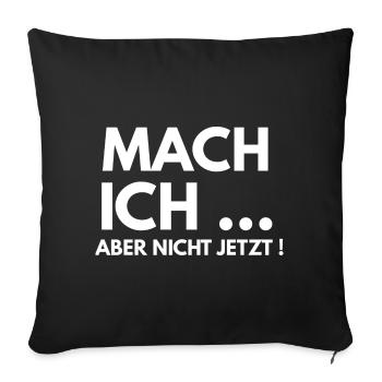 But I won't do it now - Sofa pillowcase 17,3'' x 17,3'' (45 x 45 cm) - black - Front