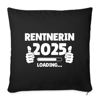 Rentnerin 2025 Loading - Sofakissenbezug 45 x 45 cm - Schwarz - Vorne