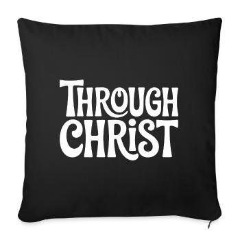 Trough Christ Jesus Christen Glaube - Sofakissenbezug 45 x 45 cm - Schwarz - Vorne