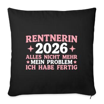 Rentnerin 2026 Rentenalter Kollegin im Ruhestand - Sofakissenbezug 45 x 45 cm - Schwarz - Vorne