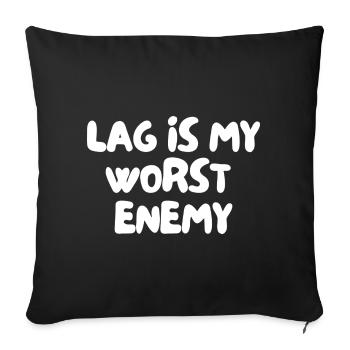 Lag is my worst enemy - Sofa pillowcase 17,3'' x 17,3'' (45 x 45 cm) - black - Front