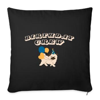 Birthday Crew - Sofa pillowcase 17,3'' x 17,3'' (45 x 45 cm) - black - Front