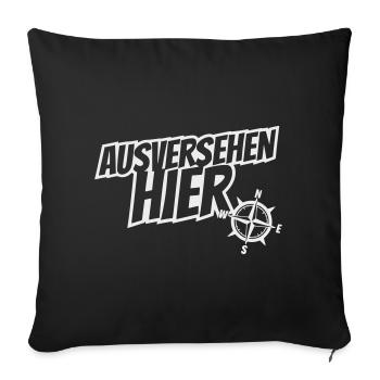 Ausvsersehen hier mit Kompass, Ironie - Sofakissenbezug 45 x 45 cm - Schwarz - Vorne