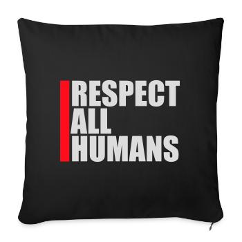 Respect All Humans Statement Humanity Saying - Sofa pillowcase 17,3'' x 17,3'' (45 x 45 cm) - black - Front