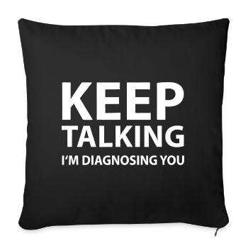 Continue de parler, je te diagnostique - Housse de coussin décorative 45 x 45 cm - noir - Devant