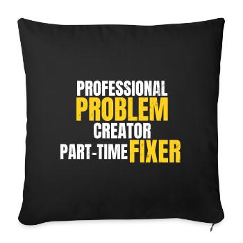Créateur professionnel de problèmes Design de vêtements de travail drôles - Housse de coussin décorative 45 x 45 cm - noir - Devant
