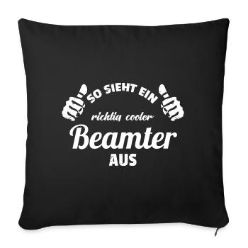 cooler Beamter Beamtin Verwaltung Beruf Geschenk - Sofakissenbezug 45 x 45 cm - Schwarz - Vorne